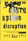 Image for Disruption  : overturning conventions and shaking up the marketplace