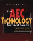 Image for The AEC technology survival guide  : managing today&#39;s information practice
