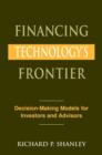 Image for Financing technology&#39;s frontier  : decision-making models for investors and advisors