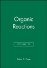 Image for Organic Reactions, Volume 13