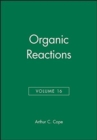 Image for Organic Reactions, Volume 16