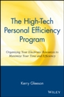 Image for The high-tech personal efficiency program  : organizing your electronic resources to maximize your time and efficiency