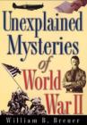 Image for Unexplained Mysteries of World War II