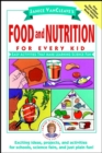 Image for Janice VanCleave&#39;s Food and Nutrition for Every Kid : Easy Activities That Make Learning Science Fun