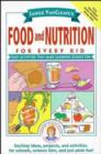 Image for Janice VanCleave&#39;s Food and Nutrition for Every Kid : Easy Activities That Make Learning Science Fun