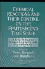 Image for Chemical Reactions and Their Control on the Femtosecond Time Scale