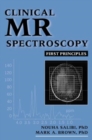 Image for Clinical MR spectroscopy  : first principles