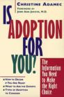 Image for Is adoption for you?  : the information you need to make the right choice