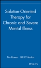 Image for Solution-oriented therapy for chronic and severe mental illness