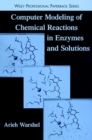 Image for Computer Modeling of Chemical Reactions in Enzymes and Solutions