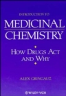 Image for Introduction to medicinal chemistry  : how drugs act and why