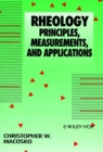 Image for Rheology : Principles, Measurements, and Applications