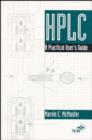 Image for HPLC : A Practical User&#39;s Guide