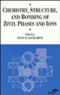 Image for Chemistry, Structure, and Bonding of Zintl Phases and Ions : Selected Topics and Recent Advances
