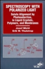 Image for Spectroscopy with Polarized Light : Solute Alignment by Photoselection, Liquid Crystal, Polymers, and Membranes Corrected Software Edition