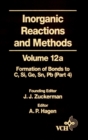Image for Inorganic Reactions and Methods, The Formation of Bonds to Elements of Group IVB (C, Si, Ge, Sn, Pb) (Part 4)