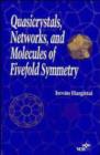 Image for Quasicrystals, Networks and Molecules of Fivefold Symmetry