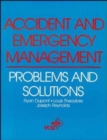 Image for Accident and Emergency Management : Problems and Solutions