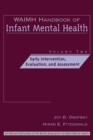 Image for Handbook of infant mental healthVol. 2: Early intervention, evaluation, and assessment