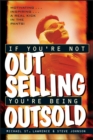 Image for If You&#39;re Not Out Selling, You&#39;re Being Outsold