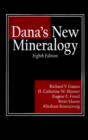 Image for Dana&#39;s new mineralogy  : the system of mineralogy of James Dwight Dana and Edward Salisbury Dana
