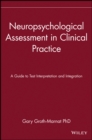 Image for Neuropsychological assessment in clinical practice  : a guide to test interpretation and integration