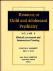 Image for Handbook of child and adolescent psychiatryVol. 5: Clinical assessment and intervention strategies