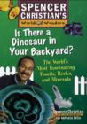 Image for Is there a dinosaur in your backyard?  : the world&#39;s most fascinating fossils, rocks and minerals