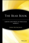 Image for The bear book  : survive and profit in ferocious markets
