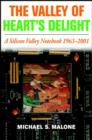 Image for The valley of heart&#39;s delight  : a Silicon Valley notebook, 1963-2001