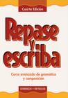 Image for Repase Y Escriba : Curso Avanzado De Gramatica Y Composicion