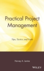 Image for Practical project management  : tips, tactics, and tools