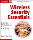 Image for Wireless security essentials  : defending mobile systems from data piracy