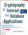 Image for Cryptography for Internet and database applications  : developing secret and public key techniques with Java