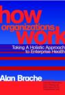 Image for How organizations work: taking a holistic approach to enterprise health
