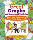 Image for Great graphs and sensational statistics  : games and activities that make math easy and fun