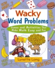 Image for Wacky word problems  : games and activities that make math easy and fun