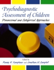 Image for Psychodiagnostic assessment of children  : dimensional and categorical approaches