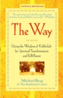 Image for The way: using the wisdom of Kabbalah for spiritual transformation and fulfillment