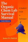 Image for The Organic Chem Lab Survival Manual : A Student&#39;s Guide to Techniques