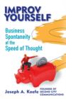Image for Improv yourself  : business spontaneity at the speed of thought