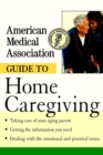 Image for The American Medical Association guide to home caregiving