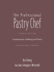 Image for The Professional Pastry Chef: Fundamentals of Baking and Pastry Instructor&#39;s Manual
