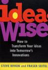 Image for IdeaWise: how to transform your ideas into tomorrow&#39;s innovations