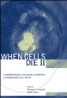 Image for When cells die  : a comprehensive evaluation of apoptosis and programmed cell death