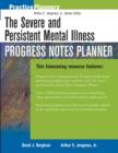 Image for The Severe and Persistent Mental Illness Progress Notes Planner