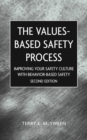 Image for The values-based safety process  : improving your safety culture with a behavioral approach