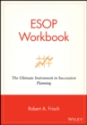 Image for ESOP workbook  : the ultimate instrument in succession planning
