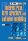 Image for Interest Rate, Term Structure, and Valuation Modeling