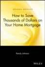 Image for How to Save Thousands of Dollars on Your Home Mortgage